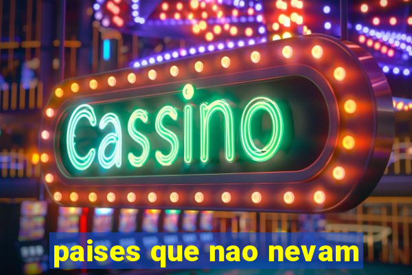 paises que nao nevam