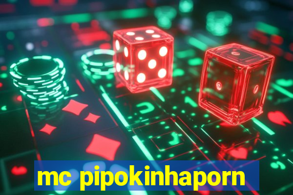 mc pipokinhaporn