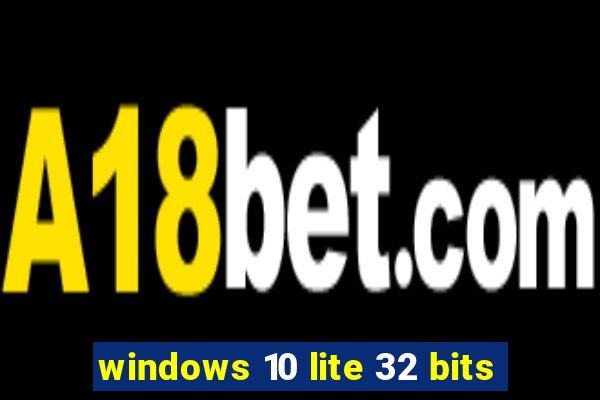 windows 10 lite 32 bits