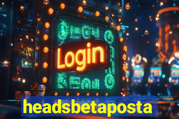 headsbetaposta