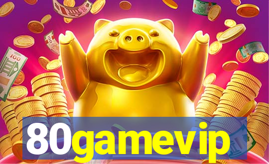 80gamevip