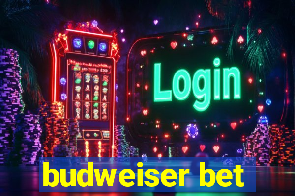 budweiser bet