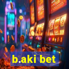 b.aki bet