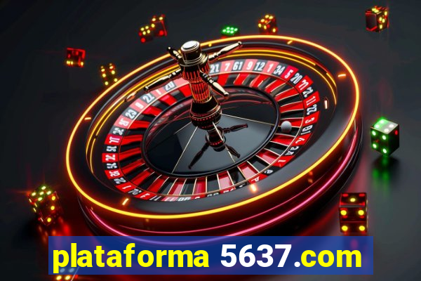plataforma 5637.com