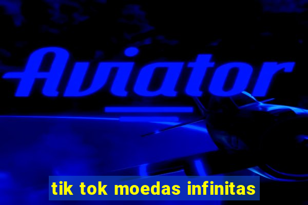 tik tok moedas infinitas