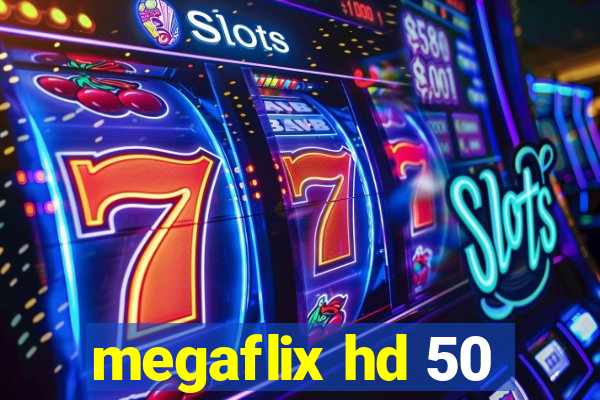 megaflix hd 50