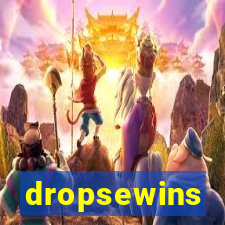 dropsewins