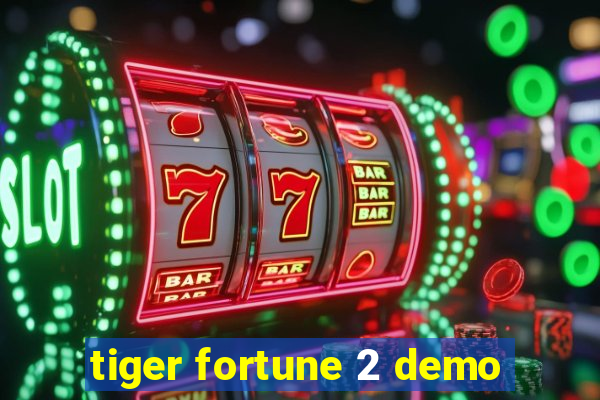 tiger fortune 2 demo