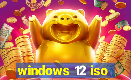 windows 12 iso
