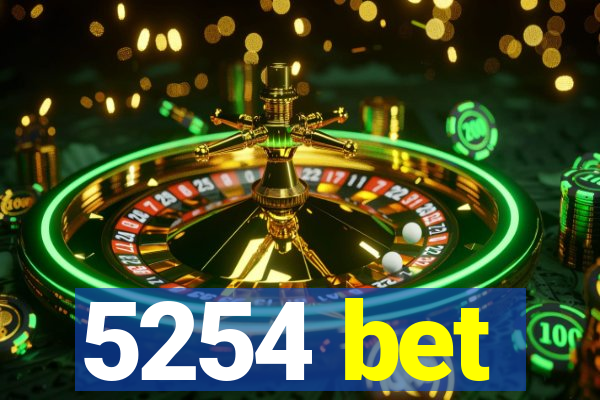 5254 bet