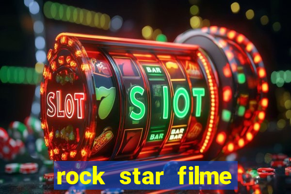 rock star filme completo dublado online