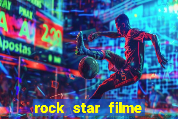 rock star filme completo dublado online