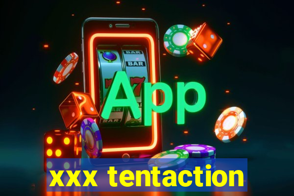 xxx tentaction