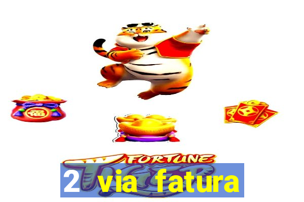2 via fatura bradescard visa