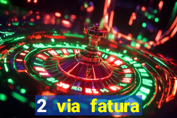 2 via fatura bradescard visa