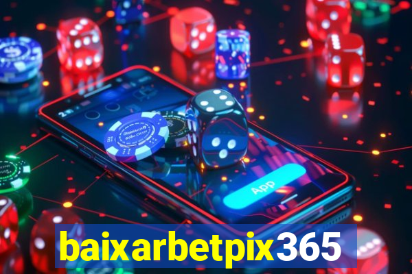 baixarbetpix365