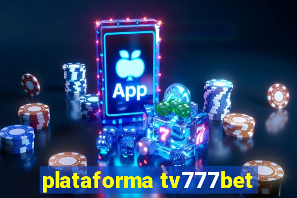 plataforma tv777bet
