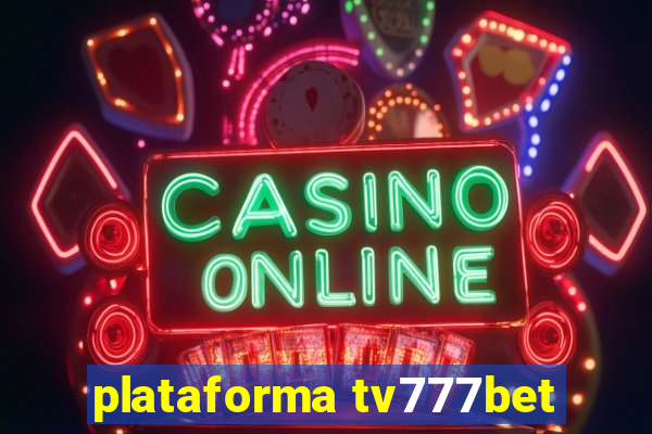 plataforma tv777bet