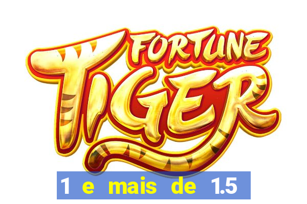1 e mais de 1.5 betano o que significa