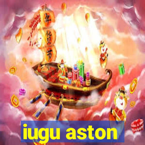 iugu aston