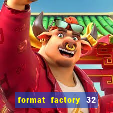 format factory 32 bits windows 7