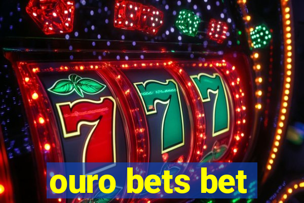 ouro bets bet
