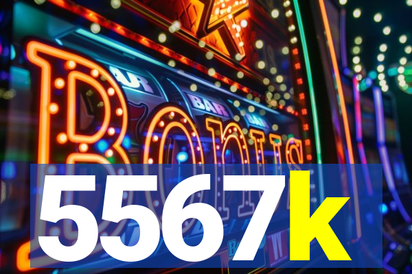 5567k