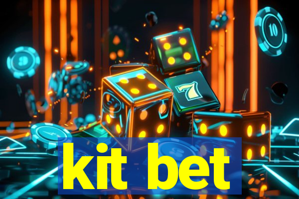 kit bet