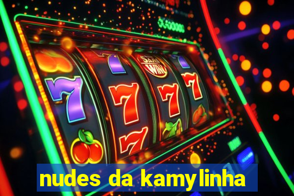 nudes da kamylinha