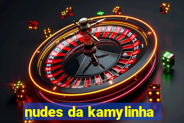 nudes da kamylinha