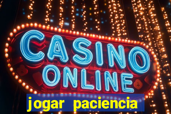 jogar paciencia haja paciencia