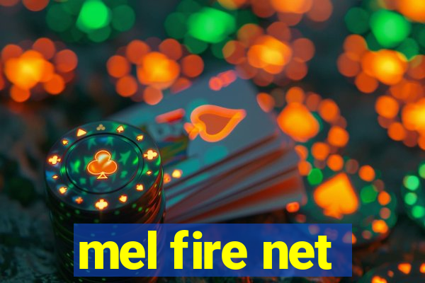 mel fire net