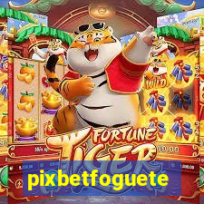pixbetfoguete