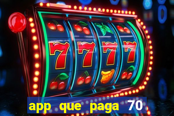 app que paga 70 reais para se cadastrar 2023