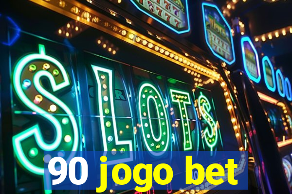 90 jogo bet
