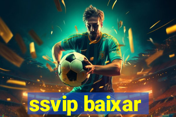 ssvip baixar
