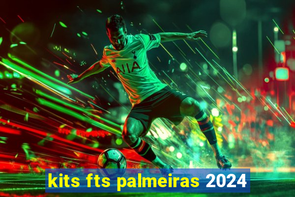 kits fts palmeiras 2024