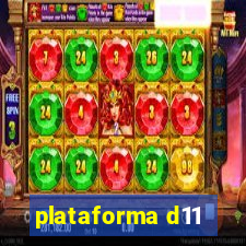plataforma d11
