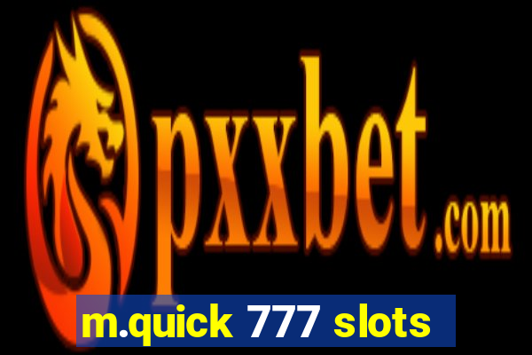 m.quick 777 slots