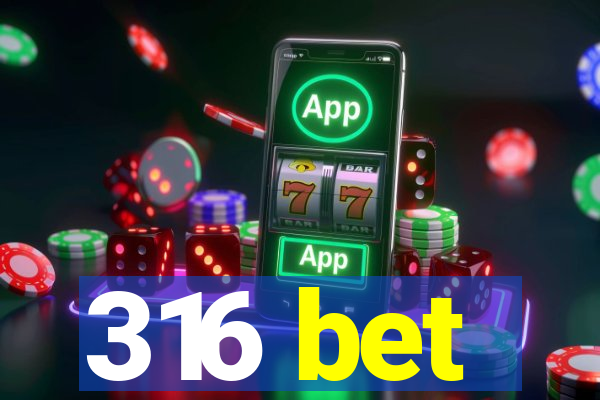 316 bet