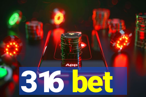 316 bet