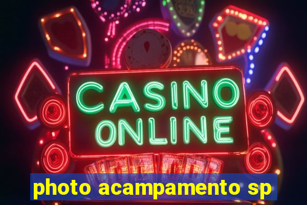 photo acampamento sp