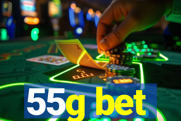 55g bet