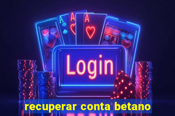 recuperar conta betano