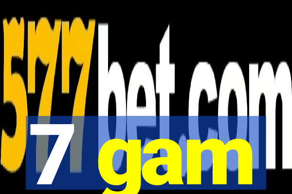 7 gam