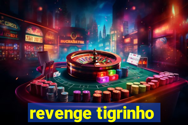 revenge tigrinho