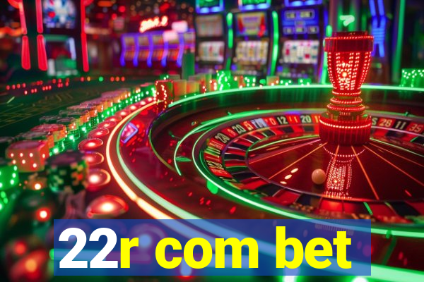22r com bet