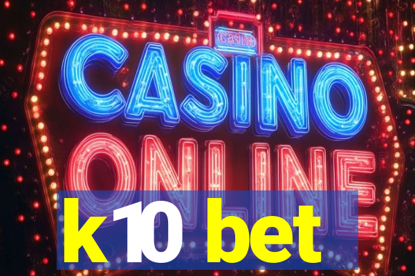 k10 bet