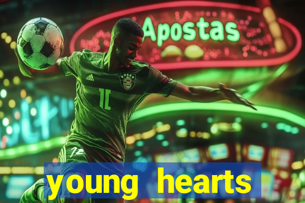 young hearts assistir online
