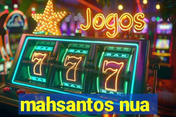 mahsantos nua